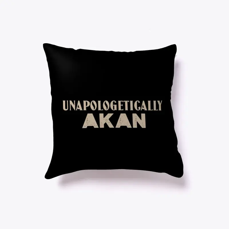 UNAPOLOGETICALLY AKAN