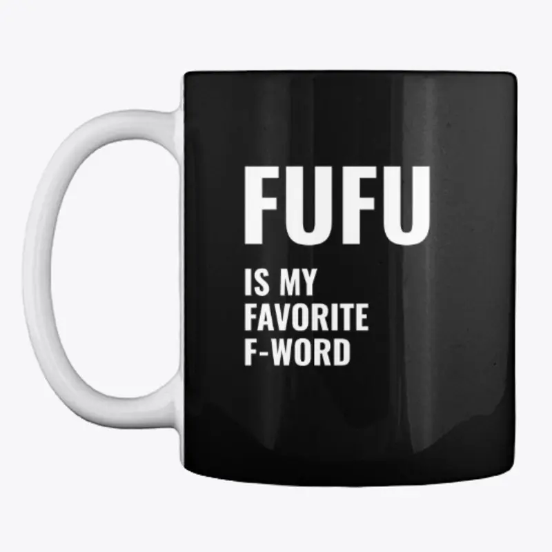 Fufu, is my favorite word 