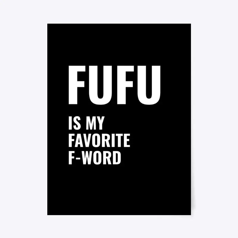 Fufu, is my favorite word 