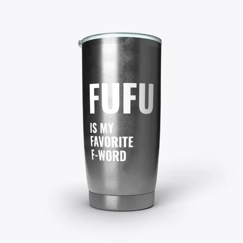 Fufu, is my favorite word 